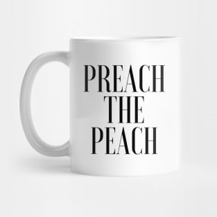 PREACH THE PEACH Mug